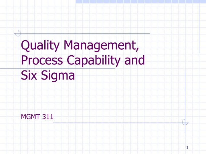 quality management process capability and six sigma mgmt 311