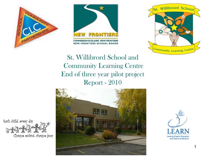 st willibrord school and community learning centre end of three year pilot project report 2010