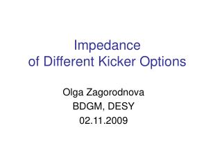 Impedance of Different Kicker Options