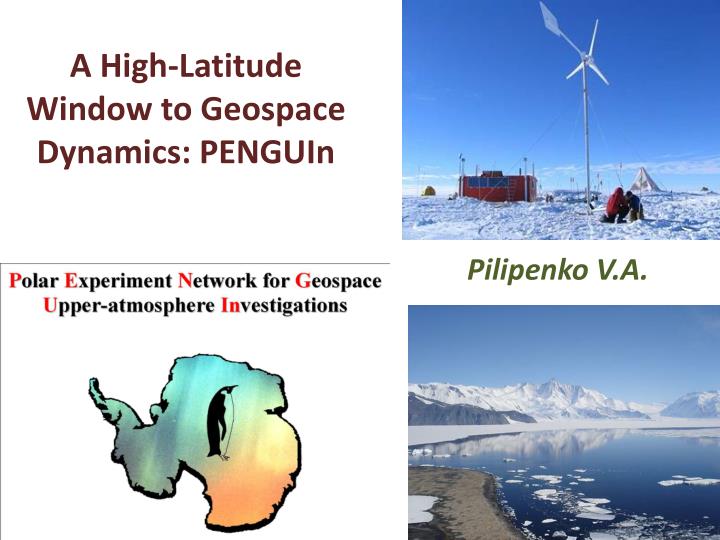 a high latitude window to geospace dynamics penguin