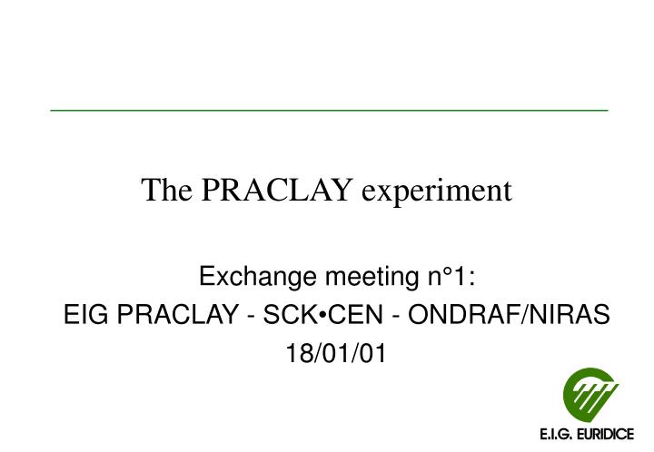 the praclay experiment
