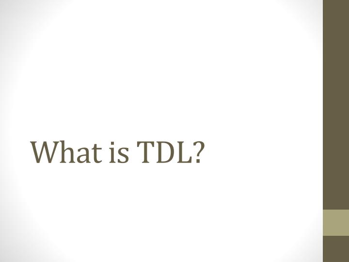 what is tdl