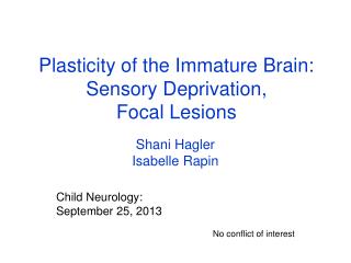 Plasticity of the Immature Brain: Sensory Deprivation, Focal Lesions