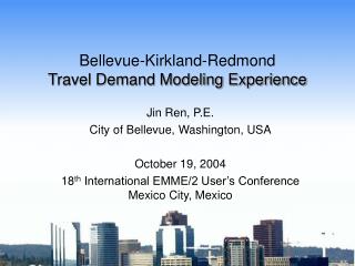 Bellevue-Kirkland-Redmond Travel Demand Modeling Experience