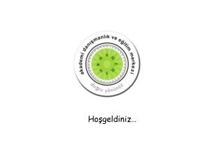 ho geldiniz
