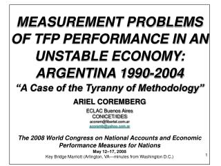 MEASUREMENT PROBLEMS OF TFP PERFORMANCE IN AN UNSTABLE ECONOMY: ARGENTINA 1990-2004