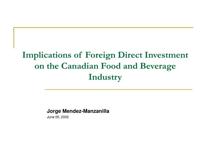 implications of foreign direct investment on the canadian food and beverage industry