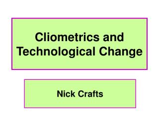 Cliometrics and Technological Change