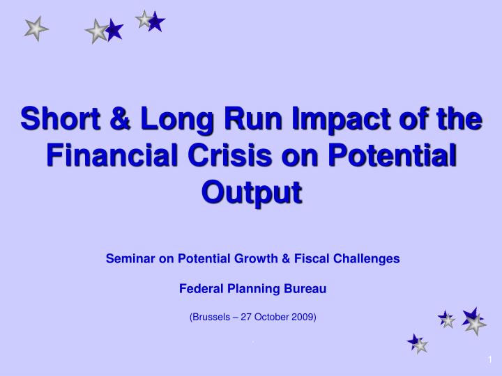 short long run impact of the financial crisis on potential output