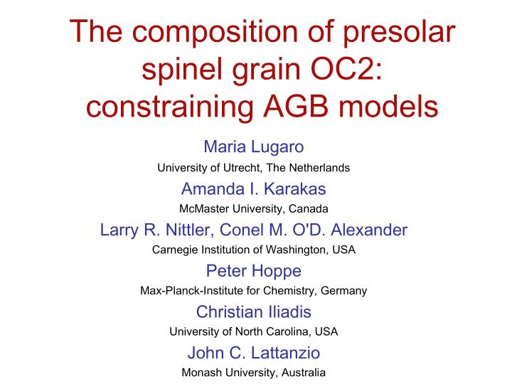 the composition of presolar spinel grain oc2 constraining agb models