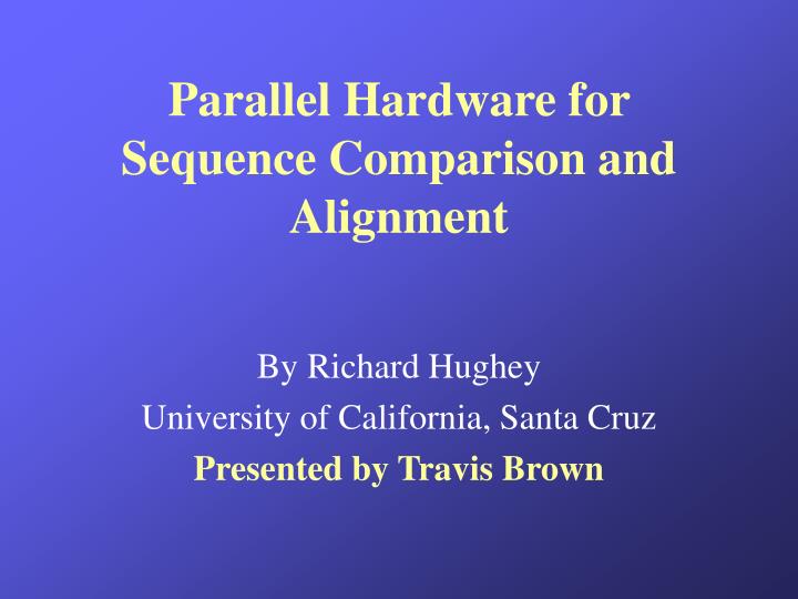 parallel hardware for sequence comparison and alignment