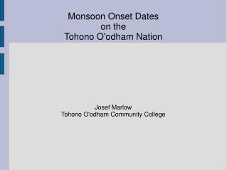 Monsoon Onset Dates on the Tohono O'odham Nation