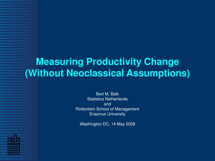 measuring productivity change without neoclassical assumptions