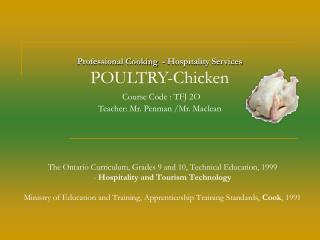 Professional Cooking - Hospitality Services POULTRY-Chicken Course Code : TFJ 2O