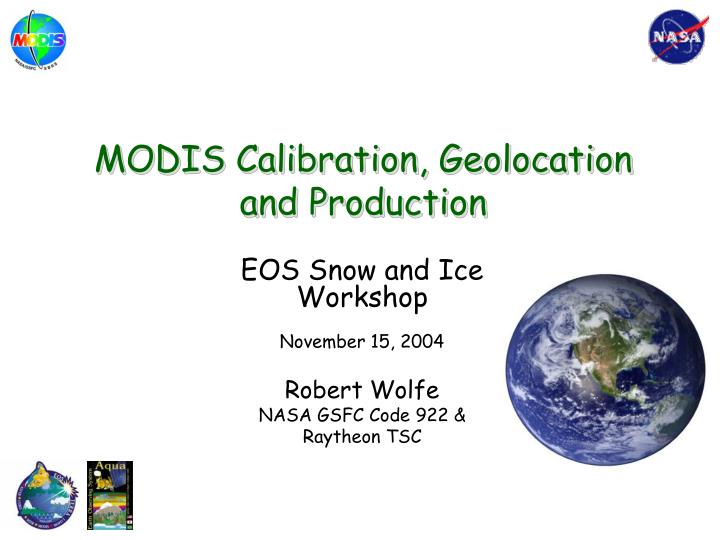 modis calibration geolocation and production