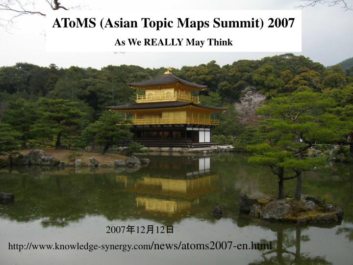 atoms asian topic maps summit 2007 as we really may think