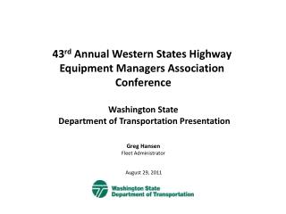 43 rd Annual Western States Highway Equipment Managers Association Conference Washington State