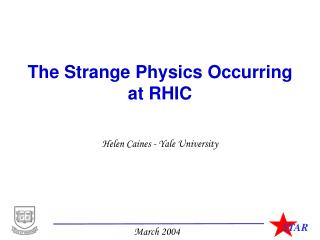 The Strange Physics Occurring at RHIC