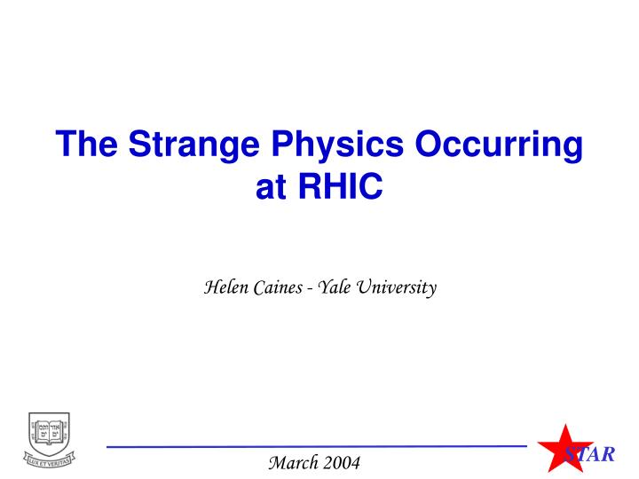 the strange physics occurring at rhic