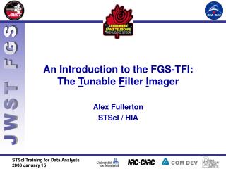 An Introduction to the FGS-TFI: The T unable F ilter I mager