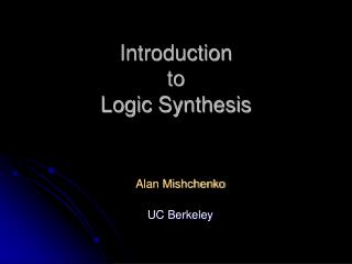 Introduction to Logic Synthesis