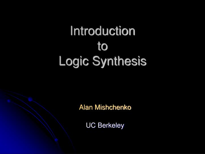 introduction to logic synthesis