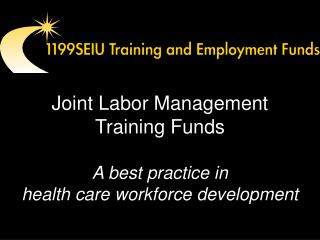 Joint Labor Management Training Funds