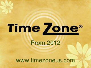 Prom 2012 timezoneus