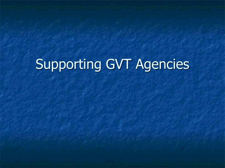 supporting gvt agencies