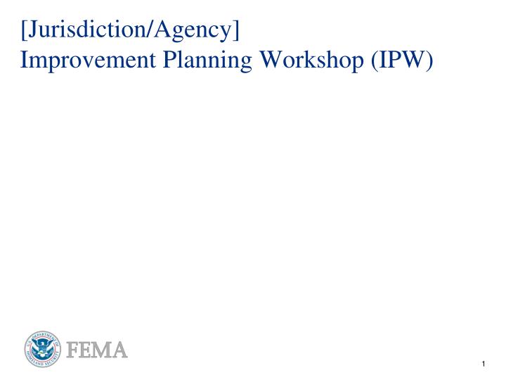jurisdiction agency improvement planning workshop ipw