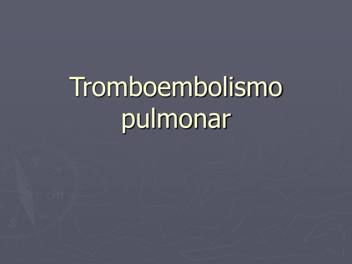 tromboembolismo pulmonar