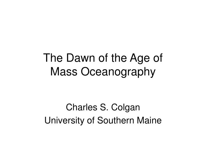 the dawn of the age of mass oceanography