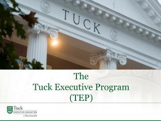 The Tuck Executive Program (TEP)