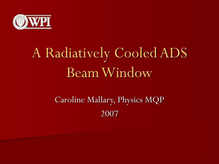 a radiatively cooled ads beam window