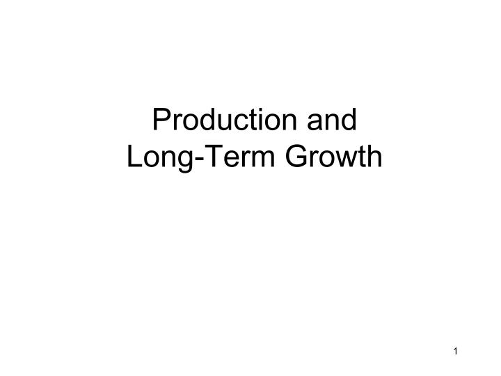 production and long term growth