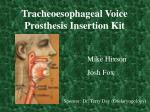 Tracheoesophageal Voice Prosthesis Insertion Kit - slide 1