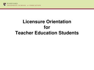 Licensure Orientation for Teacher Education Students