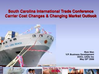 South Carolina International Trade Conference Carrier Cost Changes &amp; Changing Market Outlook