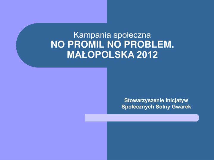 kampania spo eczna no promil no problem ma opolska 2012