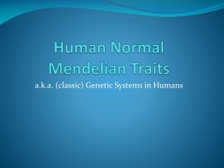 Human Normal Mendelian Traits