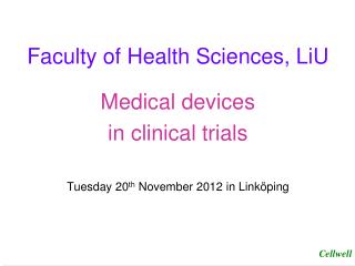 Faculty of Health Sciences, LiU Medical devices in clinical trials