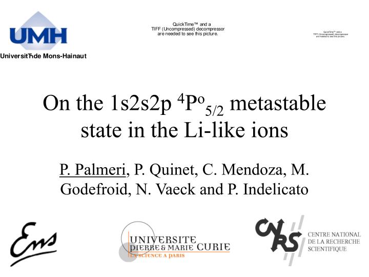 on the 1s2s2p 4 p o 5 2 metastable state in the li like ions