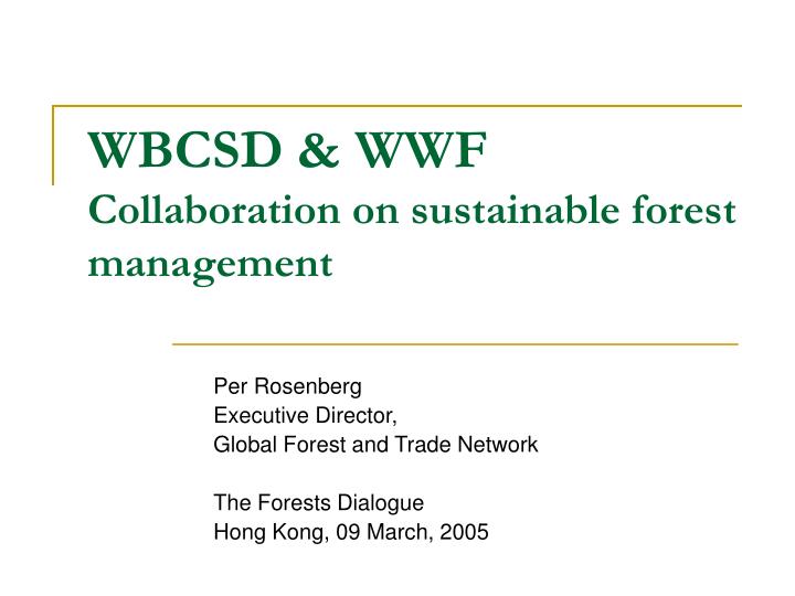 wbcsd wwf collaboration on sustainable forest management