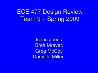 ECE 477 Design Review Team 9 ? Spring 2009