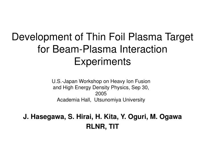development of thin foil plasma target for beam plasma interaction experiments
