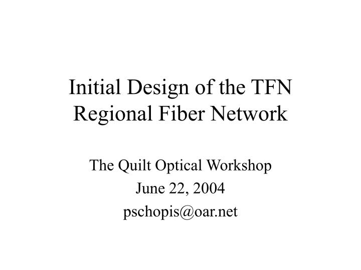 initial design of the tfn regional fiber network