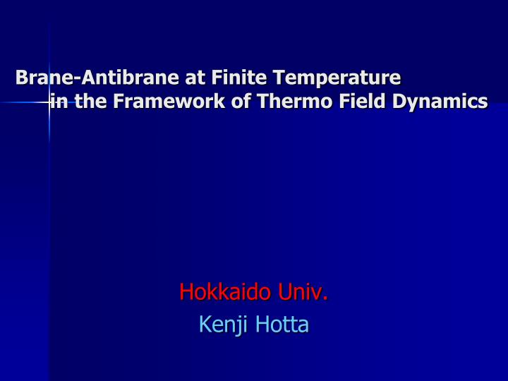 brane antibrane at finite temperature in the framework of thermo field dynamics