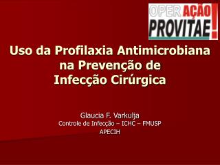 uso da profilaxia antimicrobiana na preven o de infec o cir rgica