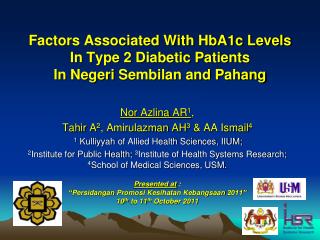 Factors Associated With HbA1c Levels In Type 2 Diabetic Patients In Negeri Sembilan and Pahang