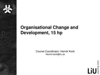 Organisational Change and Development, 15 hp